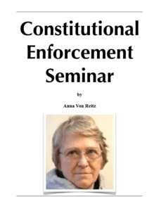Constitutional Enforcement Seminar by Anna Von Reitz