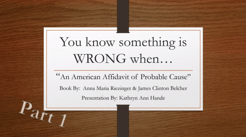 You know something is Wrong when... "An American Affidavit of Probable Cause"